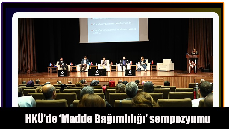 HKÜ’de ‘Madde Bağımlılığı’ sempozyumu 