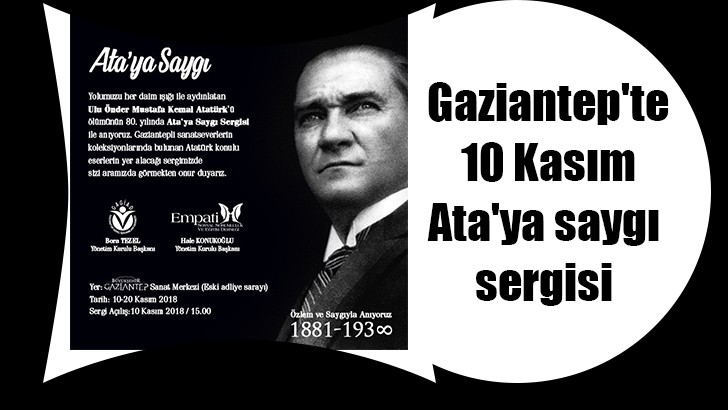 Gaziantep'te 10 Kasım Ata'ya saygı sergisi 