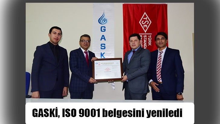 GASKİ, ISO 9001 belgesini yeniledi 