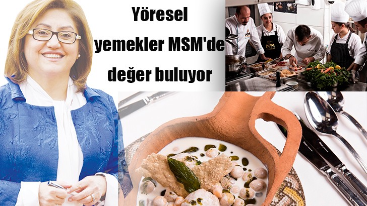 Gaziantep’in Yöresel yemekler MSM'de değer buluyor 