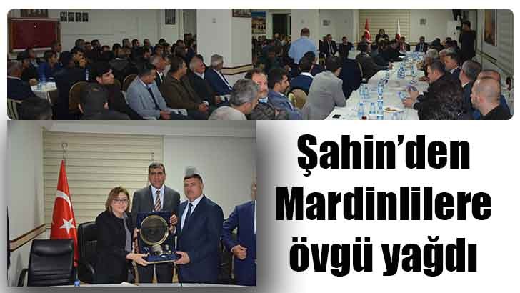 Şahin’den Mardinlilere övgü yağdı