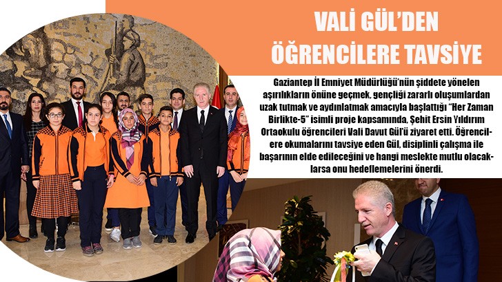 VALİ GÜL’DEN ÖĞRENCİLERE TAVSİYE