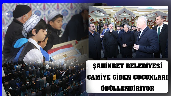 ŞAHİNBEY BELEDİYESİ'NDEN  ÇOCUKLARA ÖDÜL