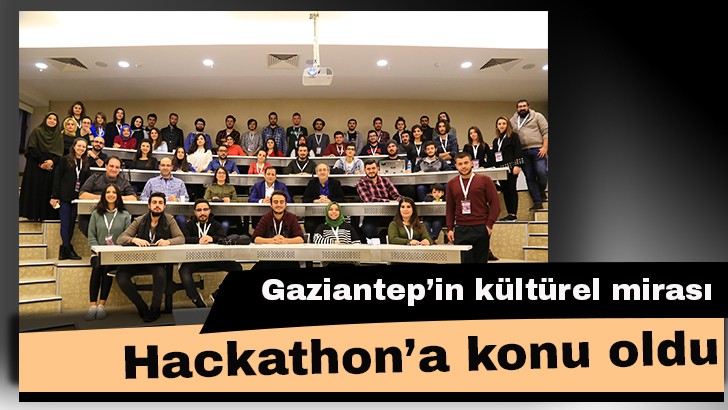 Gaziantep’in kültürel mirası Hackathon’a konu oldu 
