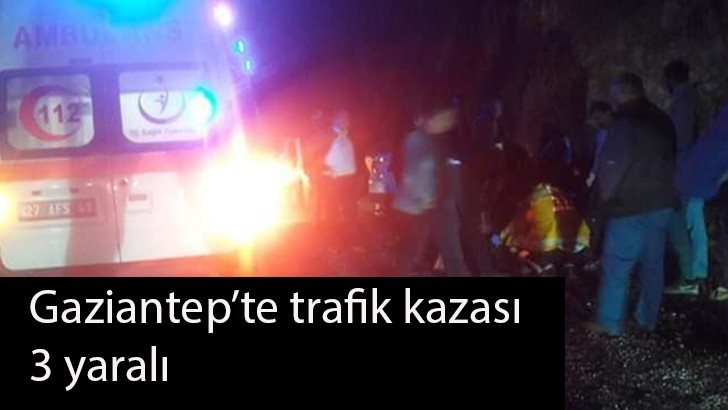 Gaziantep’te trafik kazası: 3 yaralı 