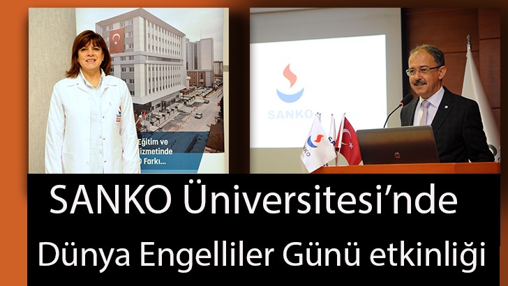 SANKO Üniversitesi’nde Dünya Engelliler Günü etkinliği 