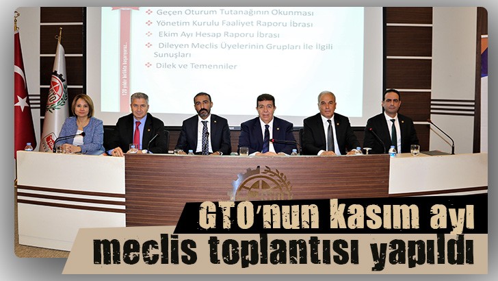 GTO’nun kasım ayı meclis toplantısı yapıldı 