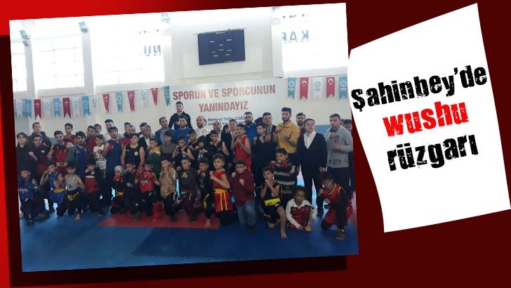 Şahinbey'de wushu rüzgarı 