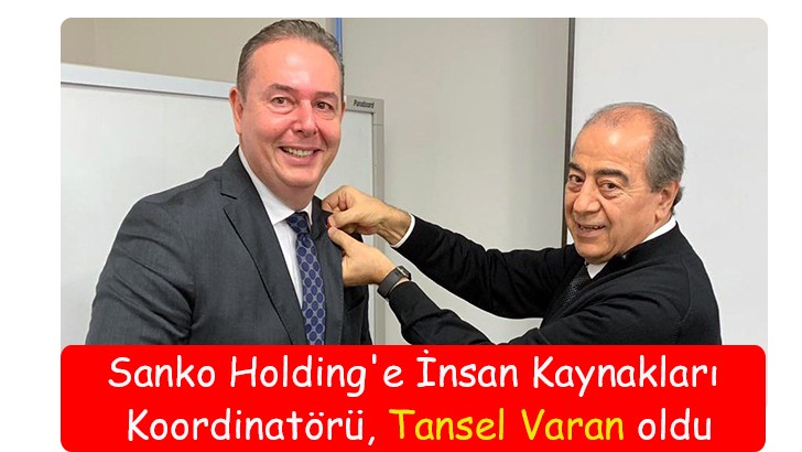 Sanko Holding'e İnsan Kaynakları Koordinatörü, Tansel Varan oldu.