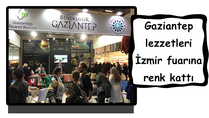 Gaziantep lezzetleri, İzmir fuarına renk kattı 