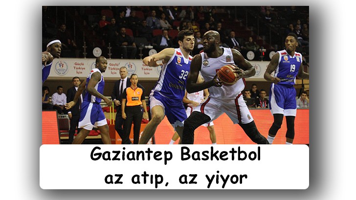 Gaziantep Basketbol az atıp, az yiyor