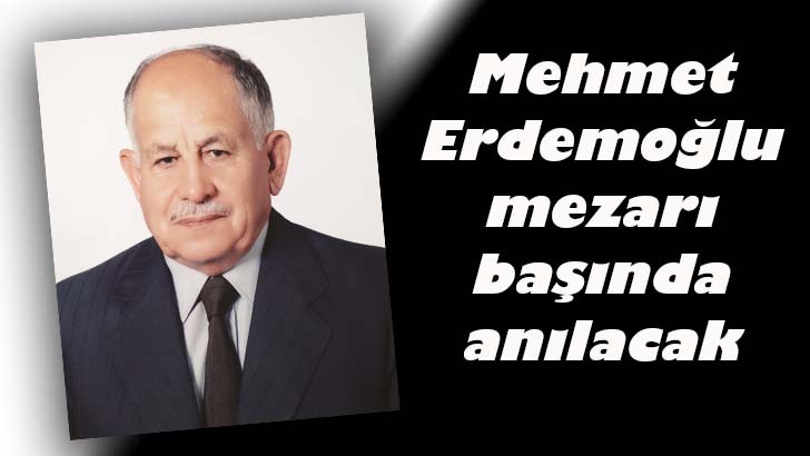 Mehmet Erdemoğlu, mezarı başında anılacak