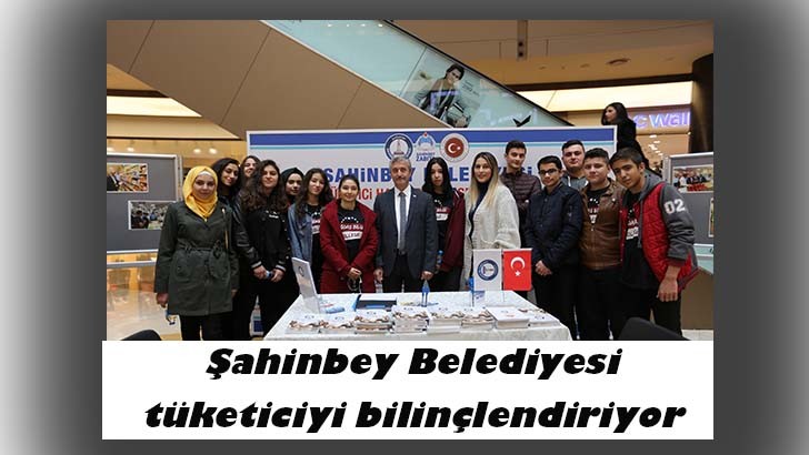 Şahinbey Belediyesi tüketiciyi bilinçlendiriyor