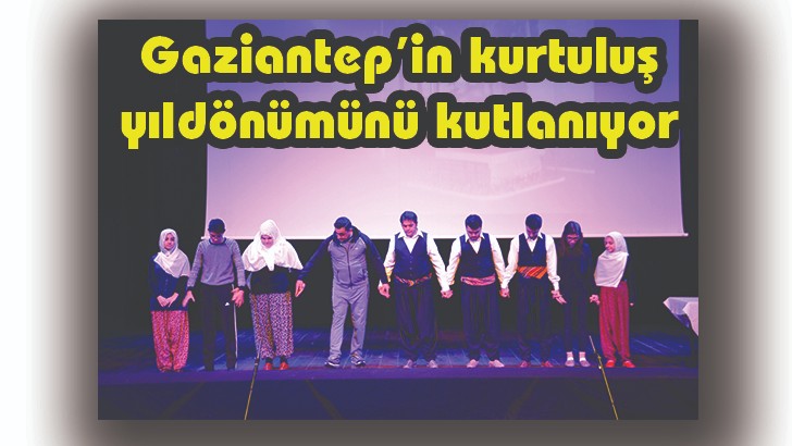 Gaziantep’in kurtuluş yıldönümünü kutlanıyor