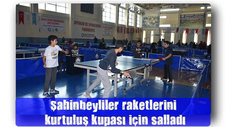 Şahinbeyliler raketlerini kurtuluş kupası için salladı