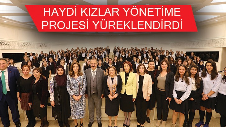 HAYDİ KIZLAR YÖNETİME PROJESİ YÜREKLENDİRDİ