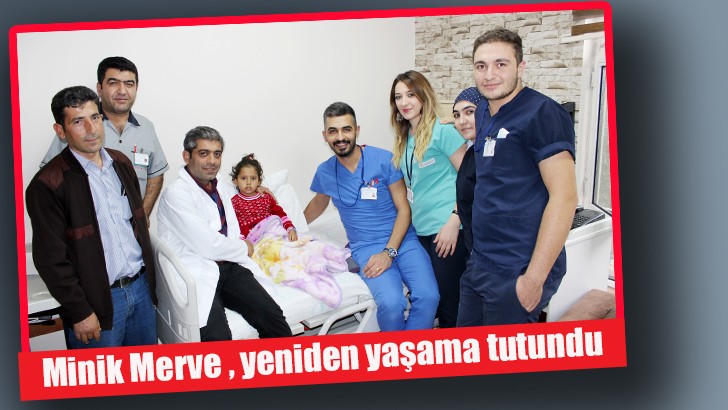 Minik Merve , yeniden yaşama tutundu