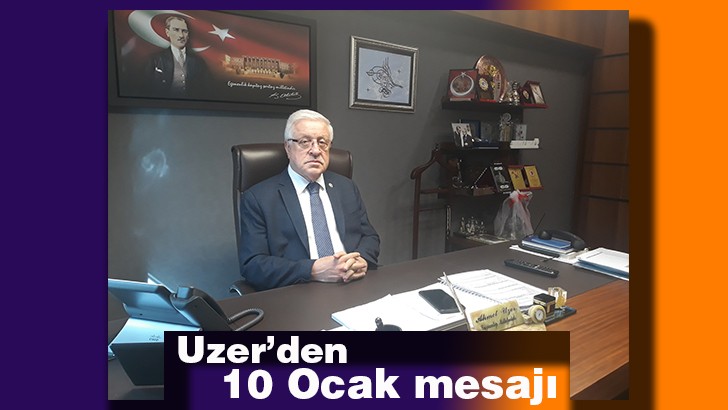 Milletvekili Uzer’den 10 Ocak mesajı 