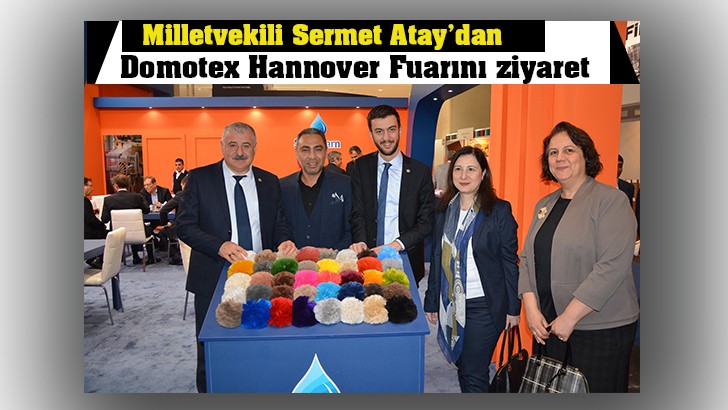 Milletvekili Sermet Atay Domotex Hannover Fuarını ziyaret etti 
