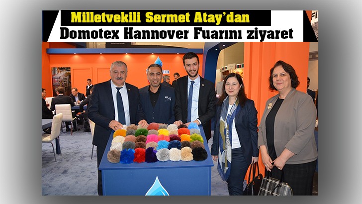 Milletvekili Sermet Atay Domotex Hannover Fuarını ziyaret etti 
