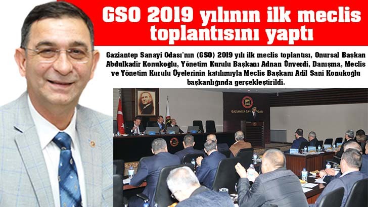 GSO 2019 yılının ilk meclis toplantısını yaptı 
