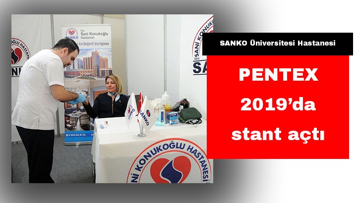 SANKO Üniversitesi Hastanesi, PENTEX 2019’da stant açtı 