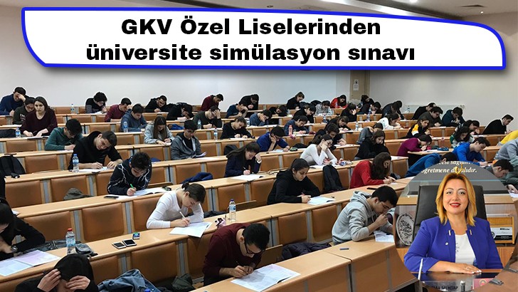 GKV Özel Liselerinden üniversite simülasyon sınavı 