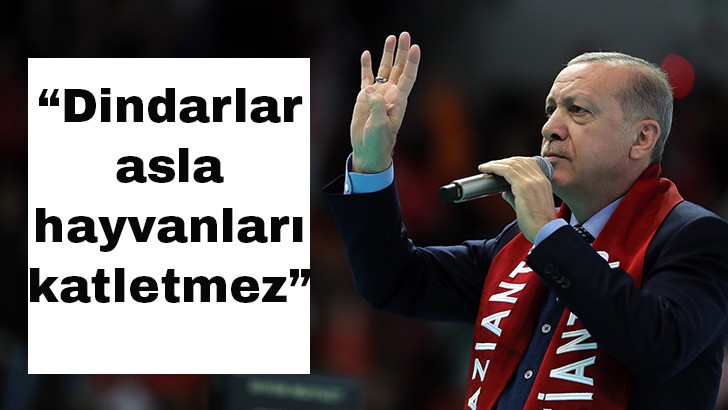 “Dindarlar asla hayvanları katletmez” 