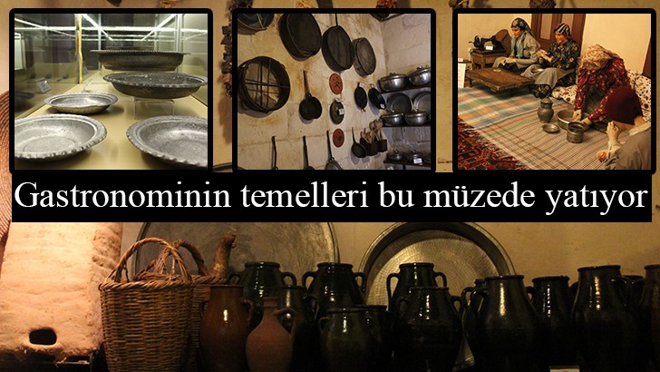 Gastronominin temelleri bu müzede yatıyor 