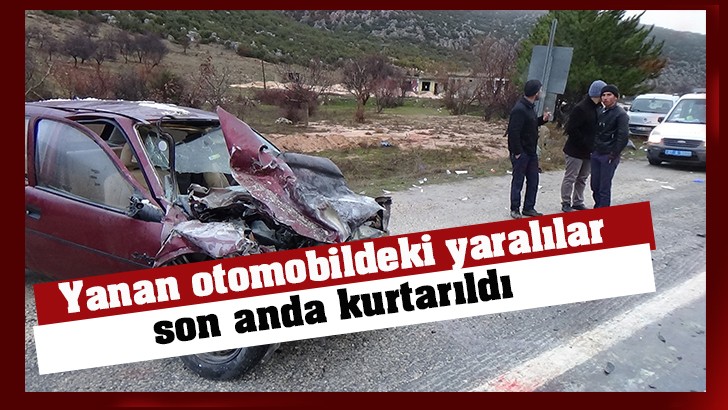 Yanan otomobildeki yaralılar son anda kurtarıldı 