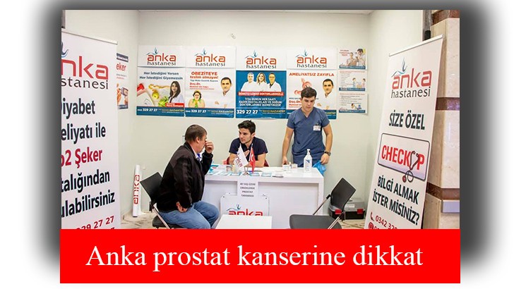 Anka prostat kanserine dikkat çekti 