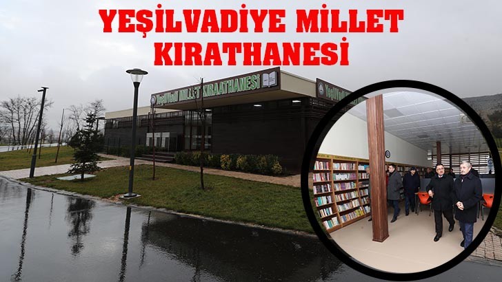 ŞAHİNBEY BELEDİYESİ’NDEN YEŞİLVADİYE MİLLET KIRATHANESİ