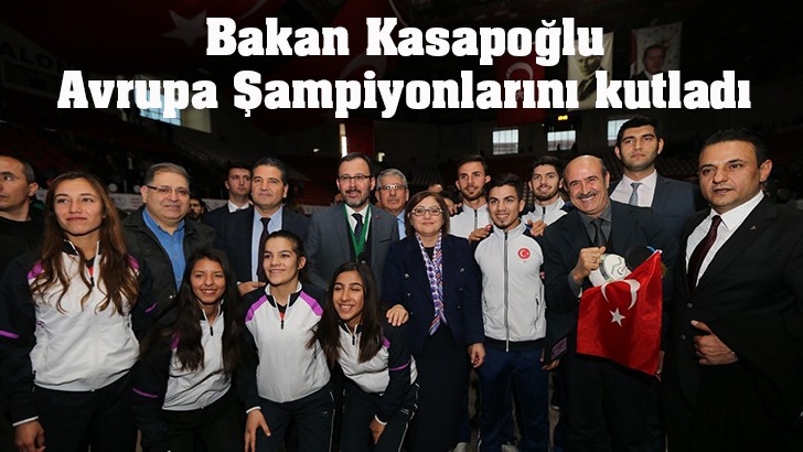 Bakan Kasapoğlu Avrupa Şampiyonlarını kutladı 
