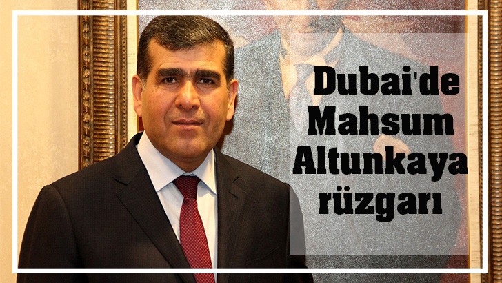  Dubai'de Mahsum Altunkaya rüzgarı 