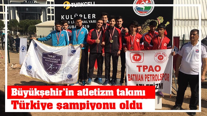 Büyükşehir’in atletizm takımı Türkiye şampiyonu oldu 