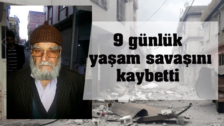 9 günlük yaşam savaşını kaybetti