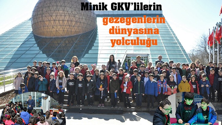  Minik GKV’lilerin gezegenlerin dünyasına yolculuğu 