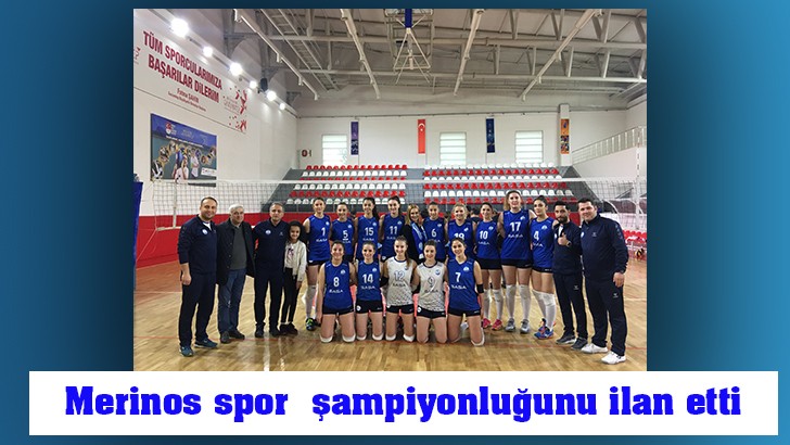 Merinos spor  şampiyonluğunu ilan etti 