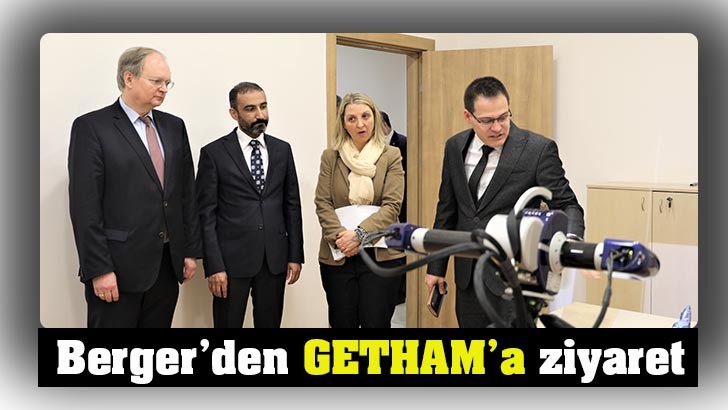 Berger’den GETHAM’a ziyaret 