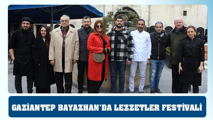 GAZİANTEP BAYAZHAN’DA LEZZETLER FESTİVALİ 