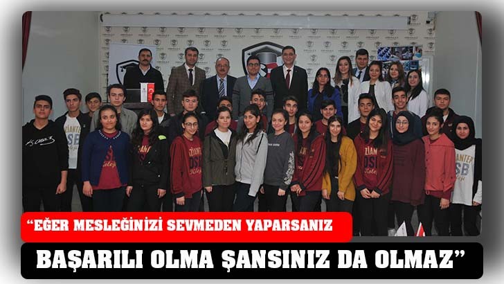 “EĞER MESLEĞİNİZİ SEVMEDEN YAPARSANIZ BAŞARILI OLMA ŞANSINIZ DA OLMAZ”