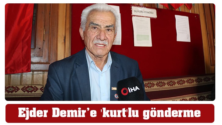 Ejder Demir’e 'kurt'lu gönderme 