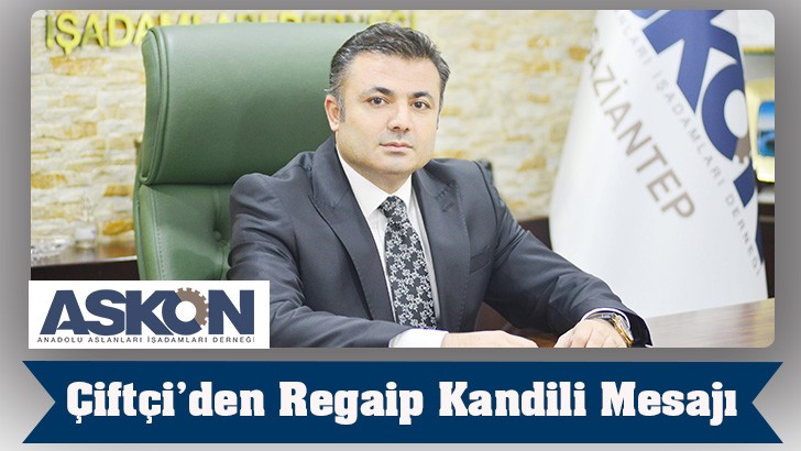 Çiftçi’den Regaip Kandili Mesajı