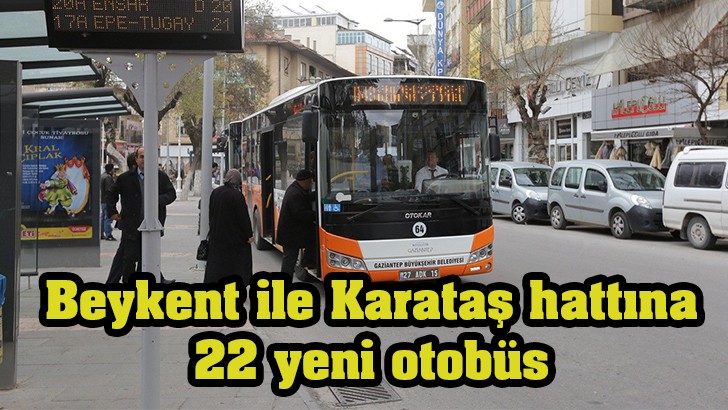 Beykent ile Karataş hattına 22 yeni otobüs 