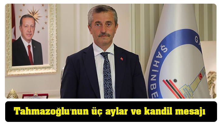 Tahmazoğlu'nun üç aylar ve kandil mesajı