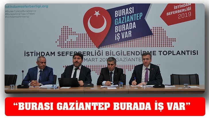 “BURASI GAZİANTEP BURADA İŞ VAR”