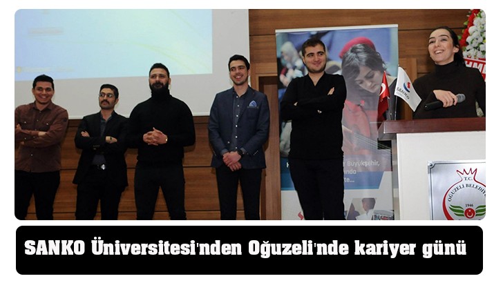 SANKO Üniversitesi'nden Oğuzeli'nde kariyer günü 