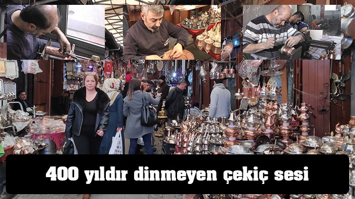 400 yıldır dinmeyen çekiç sesi 