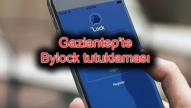Gaziantep'te Bylock tutuklaması