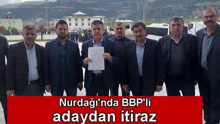 Nurdağı'nda BBP'li aday seçim sonuçlarına itiraz etti